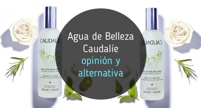 Agua de Belleza de Caudalíe: opinión y alternativa