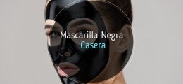 Cómo hacer una mascarilla negra casera