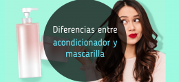 Descubre las diferencias entre acondicionador y mascarilla