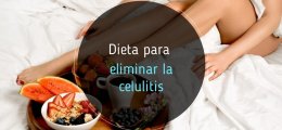 Dieta para eliminar celulitis