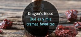 Dragons Blood: cremas con Sangre de Dragón