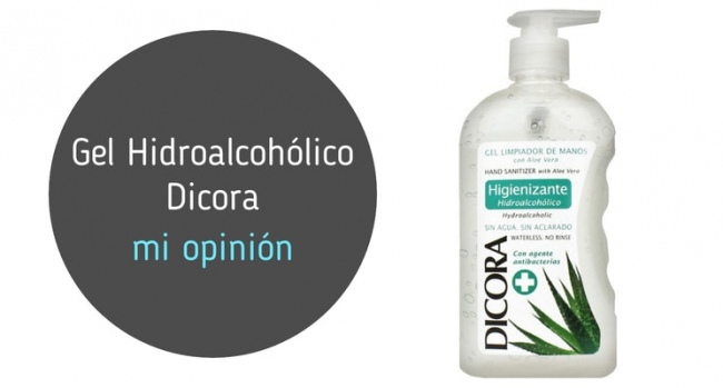 Gel Hidroalcohólico Dicora: Mi opinión