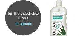 Gel Hidroalcohólico Dicora: Mi opinión