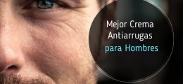 Mejor crema antiarrugas para hombre