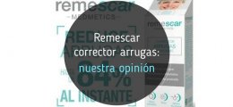 Remescar corrector de arrugas: nuestras opiniones