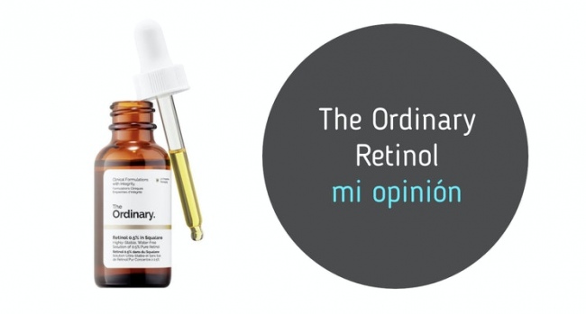 The Ordinary Retinol: Mi opinión